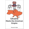 Ukraine Meets the American Empire