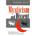 Mysticism and Dissent: Socioreligious Thought in Qajar Iran