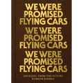 We Were Promised Flying Cars: 100 Haiku from the Future