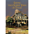 Saving the Oldest Town in Texas