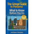 The Gringo Guide to Panama: What to Know Before You Go