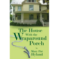 The House With the Wraparound Porch