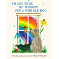 I'd Like to Be the Window for a Wise Old Dog