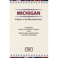 Michigan: A Guide To The Wolverine State