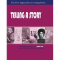Telling a Story, Part Five of the Five Approaches to Acting Series