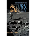 Return to the Moon: Exploration, Enterprise, and Energy in the Human Settlement of Space