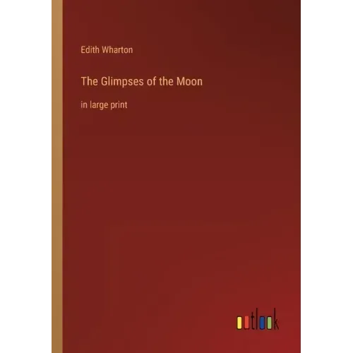 The Glimpses of the Moon: in large print