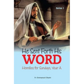 He Sent Forth His Word (Series 1): Homilies for Sundays, Year A
