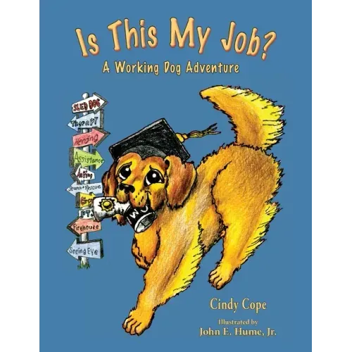 Is This My Job?: A Working Dog Adventure
