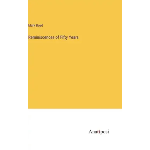 Reminiscences of Fifty Years
