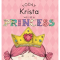 Today Krista Will Be a Princess