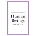 A Philosopher Looks at Human Beings