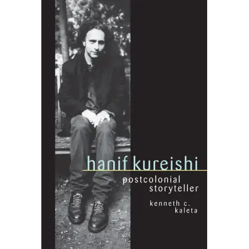 Hanif Kureishi: Postcolonial Storyteller
