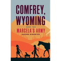 Comfrey, Wyoming: Marcela's Army