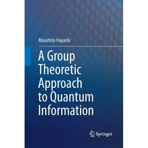 A Group Theoretic Approach to Quantum Information