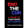 End the Con: A Plan to Take Back Our America