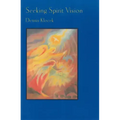Seeking Spirit Vision: Essays on Developing Imagination