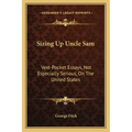 Sizing Up Uncle Sam: Vest-Pocket Essays, Not Especially Serious, on the United States