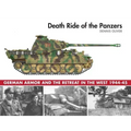 Death Ride of the Panzers: German Armor and the Retreat in the West, 1944-45