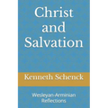 Christ and Salvation: Wesleyan-Arminian Reflections