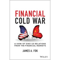 Financial Cold War: A View of Sino-Us Relations from the Financial Markets
