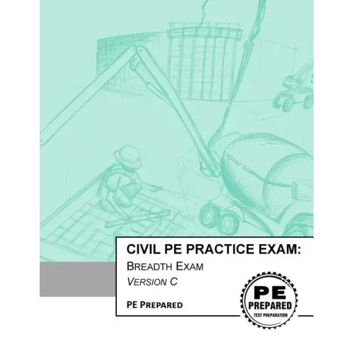 Civil PE Practice Exam: Breadth Exam Version C