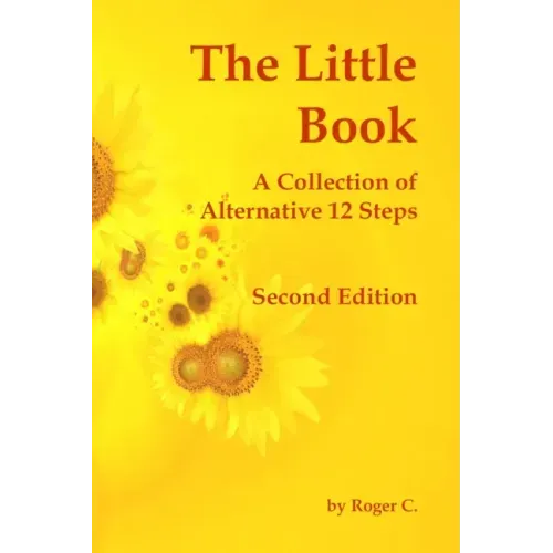 The Little Book: A Collection of Alternative 12 Steps