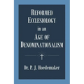 Reformed Ecclesiology in an Age of Denominationalism