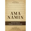Ama Namin: The Lord's Prayer in Philippine Life and Spirituality