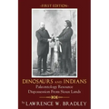 Dinosaurs and Indians: Paleontology Resource Dispossession from Sioux Lands - First Edition