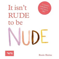 It Isn't Rude to Be Nude