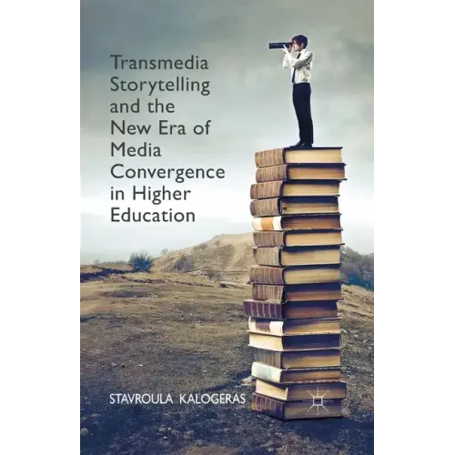 Transmedia Storytelling and the New Era of Media Convergence in Higher Education