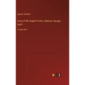 Lives of the English Poets; Addison, Savage, Swift: in large print