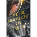 All the Moonlight on Earth
