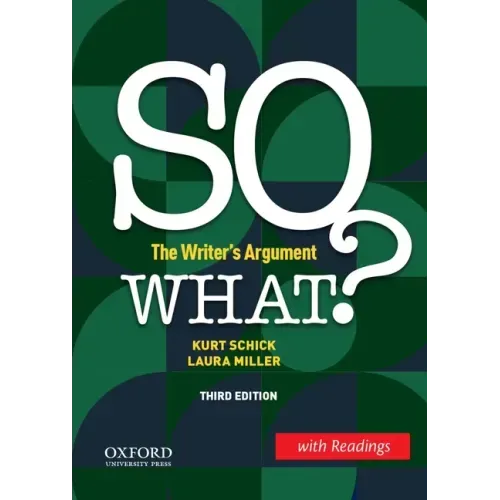 So What? (W/ Readings): The Writer's Argument