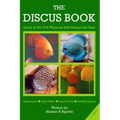 The Discus Book 2nd Edition: "Some of the Old Ways Are Still Always The Best"