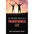 The Awesome Power of a Transformed Life