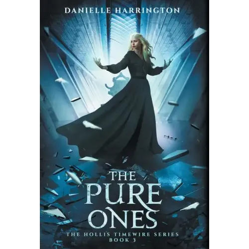 The Pure Ones: The Hollis Timewire Series Book 3