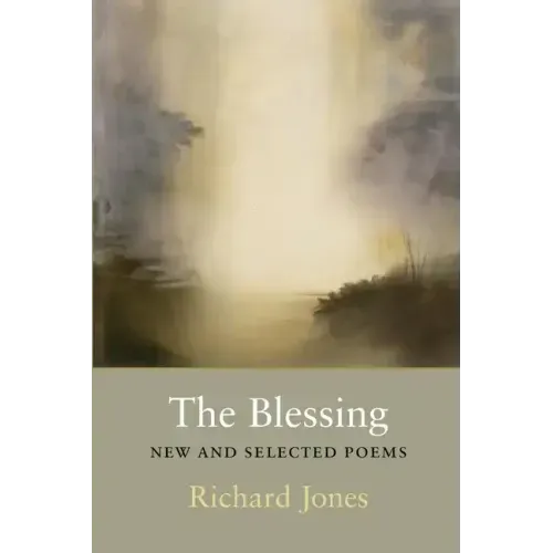 The Blessing: New and Selected Poems