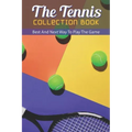 The Tennis Collection Book: Best And Next Way To Play The Game: Tennis Tactics