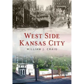 West Side Kansas City Through Time