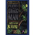 Pictures of a Dying Man