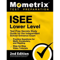 ISEE Lower Level Test Prep Secrets Study Guide for the Independent School Entrance Exam, Practice Questions for Math, Vocabulary, and Reading, Step-by