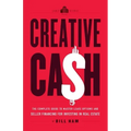 Creative Cash: The Complete Guide to Master Lease Options and Seller Financing for Investing in Real Estate