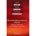 Transformational Sales: Making a Difference with Strategic Customers