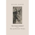 The Dead Donkey and the Guillotined Woman