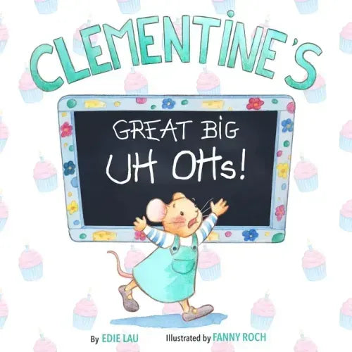 Clementine's Great Big Uh Ohs: Preparing for the Unexpected