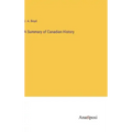 A Summary of Canadian History