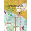 Painting Heaven: Polishing the Mirror of the Heart