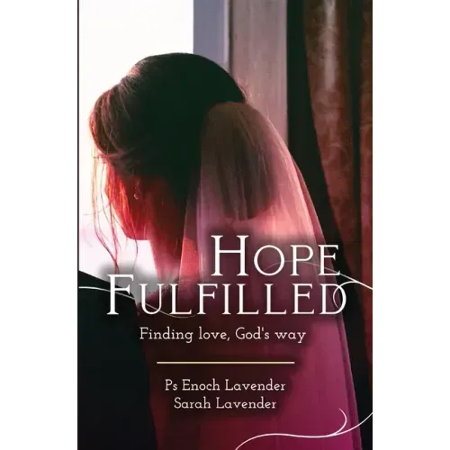 Hope Fulfilled: Finding love, God's way
